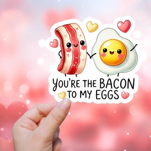 Eres el tocino de mis huevos / Pegatina o imán / Pegatina impermeable, imán para el refrigerador, pegatina para computadora portátil, pegatina para botella de agua, San Valentín, amor