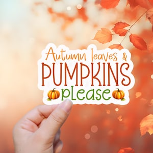 Feuilles d'automne et citrouilles s'il vous plaît | autocollant ou aimant | Vinyle de haute qualité, Imperméable, Décoration d'automne, Aimant pour réfrigérateur, Sticker pour ordinateur portable, Fait main