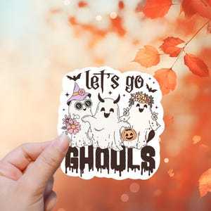 Let&#39;s Go Ghouls | Sticker or Magnet | High-Quality Waterproof | Laptop Decal, Water Bottle, Kindle | Halloween Decor, Fall Gift, Funny