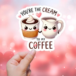 Eres la nata de mi café / Pegatina o imán / Pegatina resistente al agua, imán para nevera, portátil, botella de agua, San Valentín, amor, cafeína