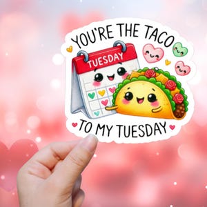 Eres el taco de mi martes / Pegatina o imán / Pegatina impermeable, imán para nevera, portátil, botella de agua, San Valentín, amor, comida mexicana