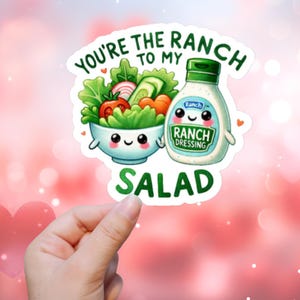Eres el rancho de mi ensalada / Pegatina o imán / Resistente al agua, Imán para nevera, Portátil, Botella de agua, San Valentín, Amor, Verduras, Aderezo