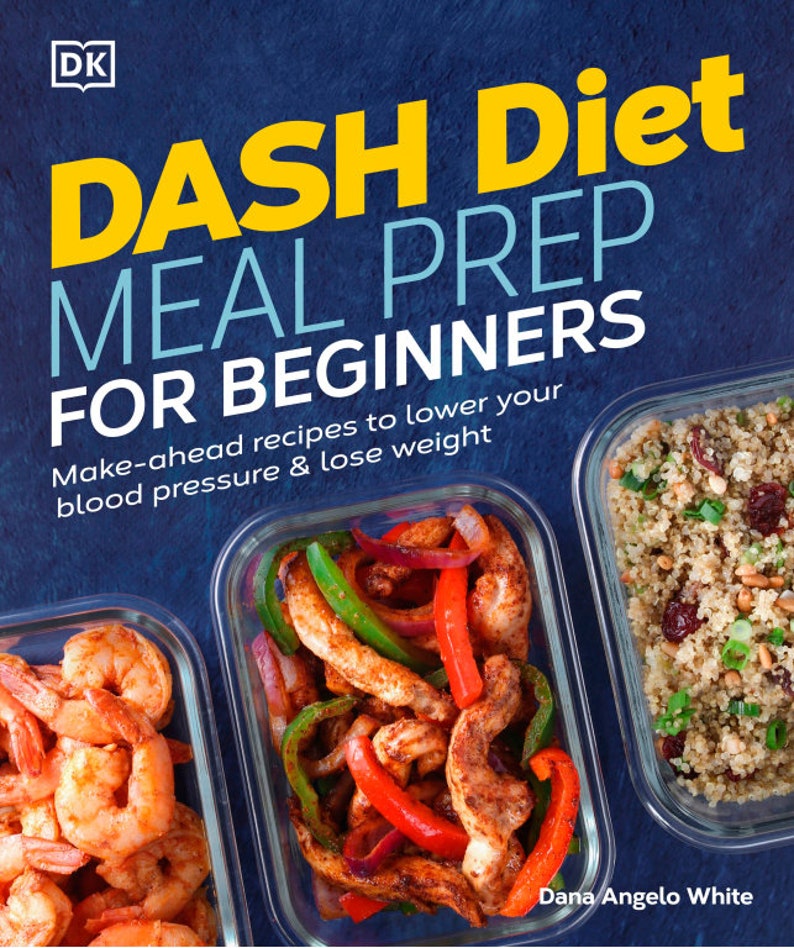 Dash Diet Meal Prep for Beginners Make Ahead Recipes to Lower Your