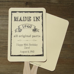 Adult brithday party favor fans, personalized for the guest of honor.  Keep your guests cool while providing them with a keepsake to take home from the party.  Made in year along with all original parts printed on these fans that come fully assembled