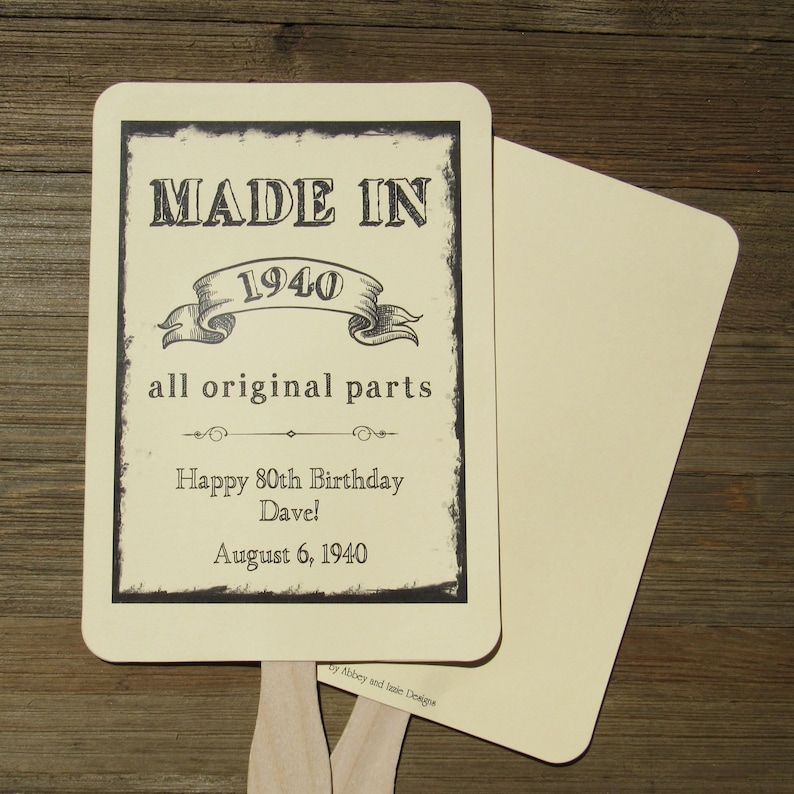 Adult brithday party favor fans, personalized for the guest of honor.  Keep your guests cool while providing them with a keepsake to take home from the party.  Made in year along with all original parts printed on these fans that come fully assembled