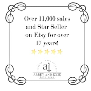 May include: A white framed graphic with the text "Over 11,000 sales and Star Seller on Etsy for over 17 years!" and gold stars. The logo for Abbey and Izzie Designs is at the bottom.