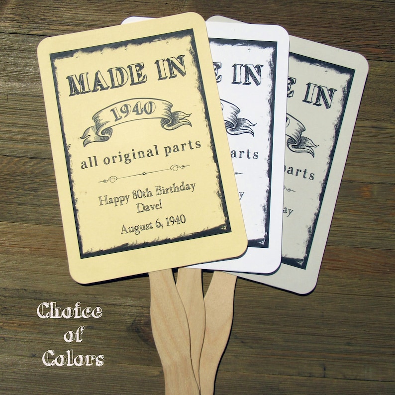 Adult brithday party favor fans, personalized for the guest of honor.  Keep your guests cool while providing them with a keepsake to take home from the party.  Made in year along with all original parts printed on these fans that come fully assembled