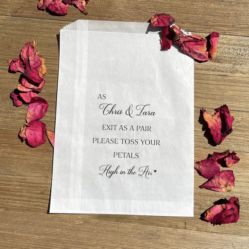 Wedding petal toss bags are personalized for the bride and goom.  As they exit as a pair please toss your petals high in the air.  Printed on glassine bags for a more elegant feel, larger than most petal bags they will hold plenty of flower petals.