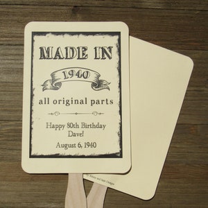Adult brithday party favor fans, personalized for the guest of honor.  Keep your guests cool while providing them with a keepsake to take home from the party.  Made in year along with all original parts printed on these fans that come fully assembled