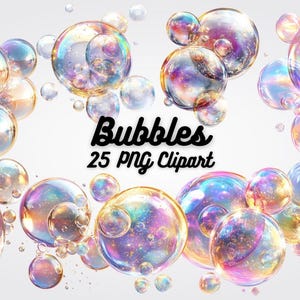 May include: A collection of 25 iridescent rainbow bubbles of various sizes, with a white background. The text "Bubbles 25 PNG Clipart" is in the center of the image.