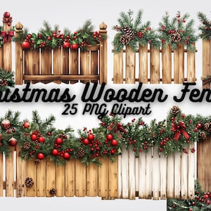 May include: A collection of Christmas-themed wooden fence clipart. The fences are decorated with evergreen boughs, red berries, pine cones, and red bows. The text "Christmas Wooden Fence" and "25 PNG Clipart" are displayed.