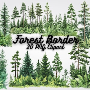 May include: Watercolor forest border clipart featuring various evergreen trees and ferns in shades of green. The text "Forest Border 20 PNG Clipart" is displayed in a cursive font.