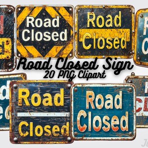 Op de afbeelding: Een verzameling vintage "Road Closed" borden met verschillende ontwerpen. De borden hebben verweerde texturen, opvallende letters en een mix van kleuren, waaronder rood, geel en blauw. De afbeelding bevat ook de tekst "Road Closed Sign 20 PNG Clipart".