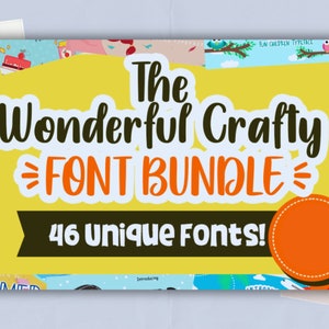 May include: A graphic promoting a font bundle. The text "The Wonderful Crafty FONT BUNDLE" is displayed on a yellow background, with "46 unique Fonts!" below. Various colorful font samples surround the main text.