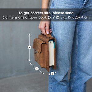 May include: A brown leather satchel bag with a flap closure and a front pocket. The bag is being held by a person. To get the correct size, please send 3 dimensions of your book (XYZ) E.g.: 15 x 25x 4 cm