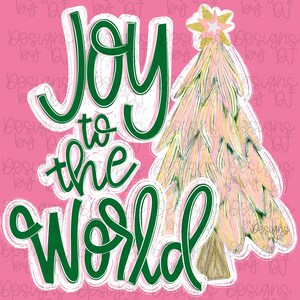 May include: A pink background with the words "Joy to the World" in green script. A Christmas tree with pink and gold coloring and a gold star on top is to the right of the text. The image has a white border.