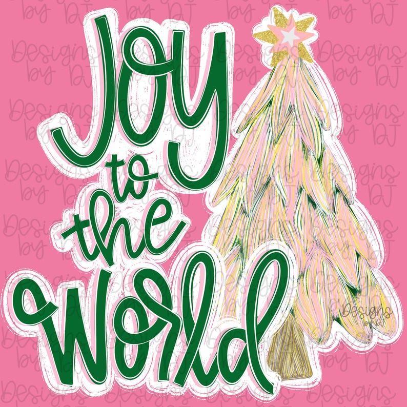 May include: A pink background with the words "Joy to the World" in green script. A Christmas tree with pink and gold coloring and a gold star on top is to the right of the text. The image has a white border.