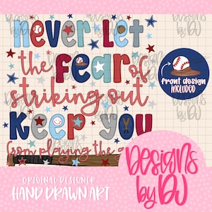 May include: A baseball-themed graphic design with the text "Never let the fear of striking out keep you from playing the game." The design includes baseballs, stars, and a baseball bat, in red, blue, and gray colours.