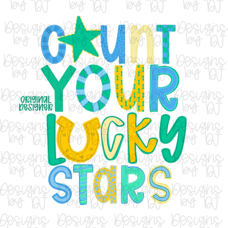 May include: A colorful graphic with the words "Count Your Lucky Stars" in various fonts and patterns. The design includes a green star, a horseshoe, and the text "Original Designer" in a smaller font.