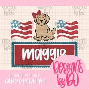 May include: A digital design featuring a cartoon Labrador puppy with a red bow, flanked by two American flags. The name "Maggie" is displayed in white letters on a red background. The design includes the text "Designs by DJ" and "Hand Drawn Art".
