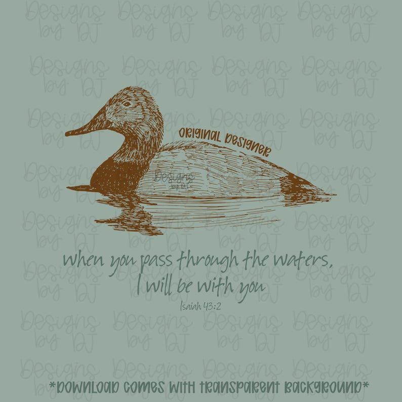 Puede incluir: Ilustraci&oacute;n marr&oacute;n de un pato sobre un fondo verde claro, con el texto "when you pass through the waters, I will be with you" y "Isaiah 43:2". Tambi&eacute;n est&aacute;n presentes las palabras "Original Designer".