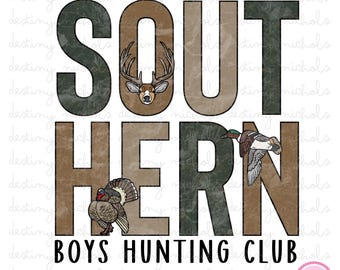 Southern Boys Hunting Club | Country Boy PNG | Digital Download | Hunting Country Design | Hunting Season | High Quailty | OG Designer