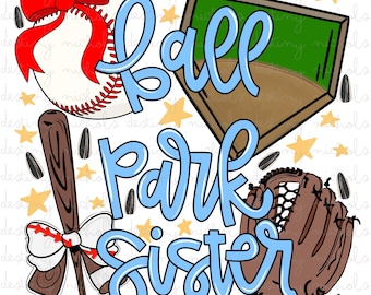 Ball Park Sister PNG | hand drawn | high quality sublamination | dtf transfer | digital download | trending | baseball png | baseball bows