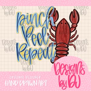 Op de afbeelding: Een digitaal ontwerp met een rode kreeft en de tekst "Pinch Peel Repeat" in blauw en geel. Het ontwerp bevat ook de tekst "Designs by BJ" en "Original Designer Hand Drawn Art" op een beige achtergrond.