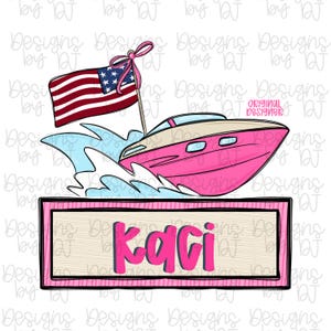 May include: A pink boat illustration with an American flag and the name "Kaci". The boat is on blue water, and the flag is tied with a pink bow. The name "Kaci" is in pink letters.
