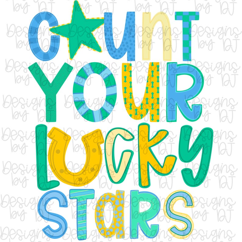 May include: Colorful graphic design with the text "COUNT YOUR LUCKY STARS". The letters are in various colors and patterns, including blue, green, yellow, and turquoise. A star and horseshoe are also included.