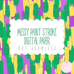 May include: Digital paper featuring a messy paint stroke pattern in green, yellow, purple, and gold. The text "MESSY PAINT STROKE DIGITAL PAPER NOT SEAMLESS" is in a white cloud shape.