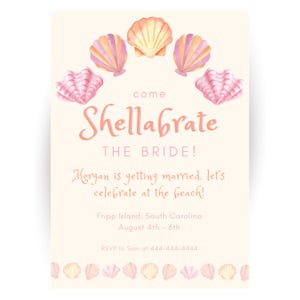 May include: A beach-themed invitation with watercolor seashells in pink, orange, and yellow. The text reads "Shellabrate the Bride!" and invites guests to celebrate a wedding on Fripp Island, South Carolina, August 4th-6th. RSVP information is included.
