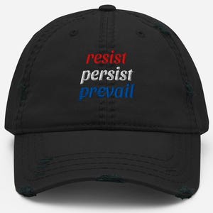 Resist Persist Prevail Distressed Baseball Cap: Black Cotton Embroidered Protest Hat