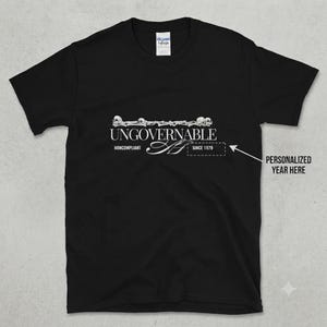 Ungovernable AF Custom Birth Year T-Shirt | Personalized Gildan Noncompliant Activist Tee