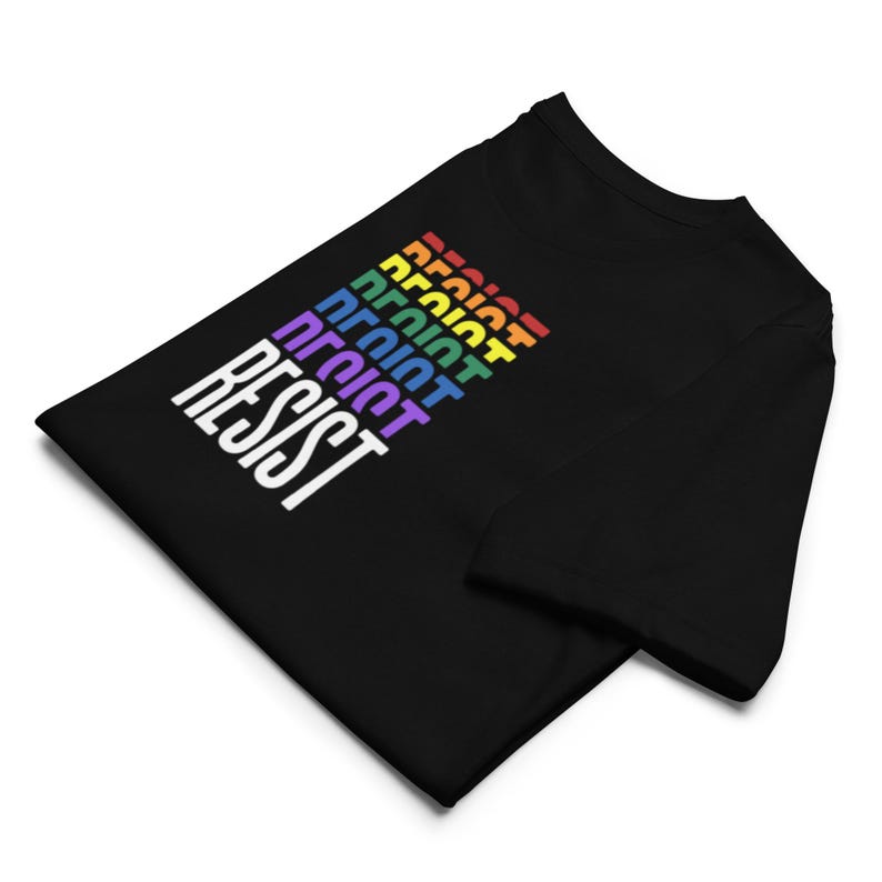 Resist T-Shirt, Pride T-Shirt, Protest T-Shirt, Progressive Tee, Social Justice Gift, Human Rights Tee, Protest Shirt, Anti Fascism Shirt