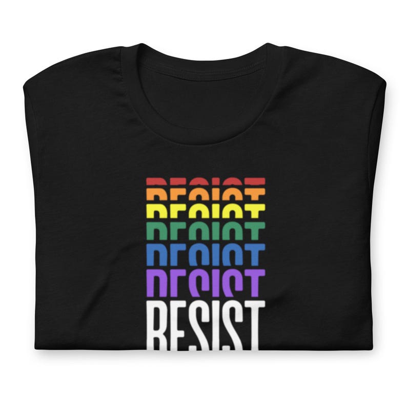 Resist T-Shirt, Pride T-Shirt, Protest T-Shirt, Progressive Tee, Social Justice Gift, Human Rights Tee, Protest Shirt, Anti Fascism Shirt