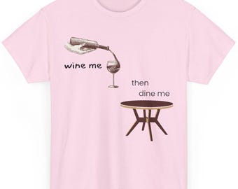 Funny Wine Lover Tee, Perfect Gift for Wine Enthusiasts, Casual Party Wear, Unique Gift for Friends, Wine Themed Apparel, Cozy Cotton Shirt