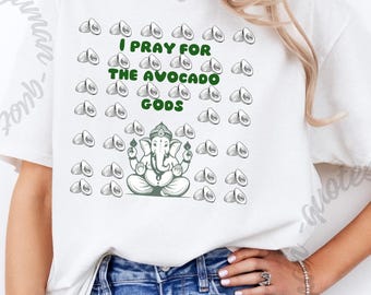 Funny Avocado T-Shirt – “I Pray for the Avocado” Quote Tee – Unisex Casual Shirt