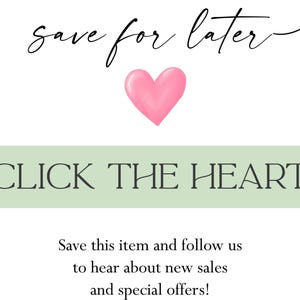 a pink heart and the text "Save for later" written in cursive. Below the heart, there is a green banner with the text "CLICK THE HEART" and instructions to "Save this item and follow us to hear about new sales and special offers!"