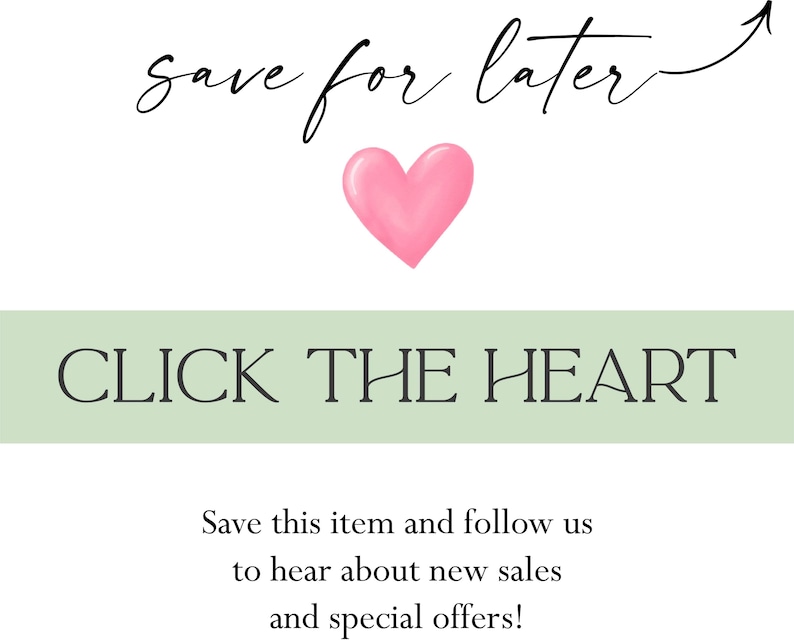 a pink heart and the text "Save for later" written in cursive. Below the heart, there is a green banner with the text "CLICK THE HEART" and instructions to "Save this item and follow us to hear about new sales and special offers!"