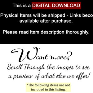 May include: Image with text: "This is a DIGITAL DOWNLOAD." "Want more?" "Scroll Through the images to see a preview of what else we offer!" Text on a black and white background.