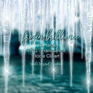 May include: A digital illustration of 11 large, transparent icicles hanging from a roof. The icicles are sparkling and have a blue and white color scheme. The text "frozen brilliance" is written in a cursive font across the top of the image. The text "11 - large" is written below the icicles. The text "PNG - Transparent Icicle Clipart" is written below the text "11 - large". The text "Sizzle Wizard Creations" is written below the text "PNG - Transparent Icicle Clipart".