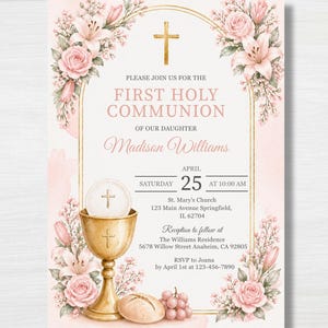 May include: A First Holy Communion invitation with floral and gold accents. The invitation features a gold cross, chalice, and the text "First Holy Communion" with the name "Madison Williams". Pink roses and lilies frame the text.