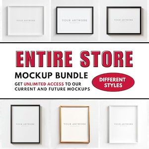 May include: A mockup bundle featuring six different frame styles for displaying artwork. The frames are white, black, and gold. The text "ENTIRE STORE MOCKUP BUNDLE" and "GET UNLIMITED ACCESS TO OUR CURRENT AND FUTURE MOCKUPS" is displayed in red. The text "DIFFERENT STYLES" is displayed in red within a circle.