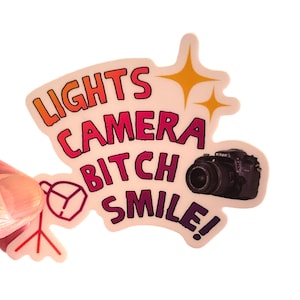 Lights Camera Bitch Smile Sticker