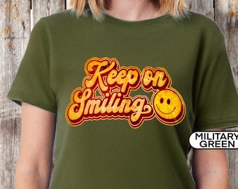 Keep On Smiling Shirt, Women's Cute t-shirt, Trendy Oversized Vintage Shirts, Cute and Comfy Shirt, Homebody tee shirt, Motivational Tee