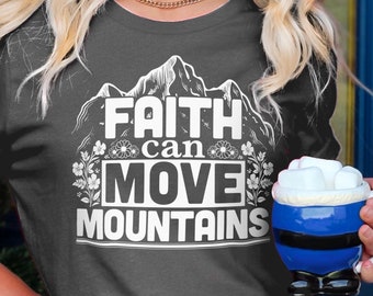 Faith can move mountains Tshirt Jewish Tee Christian Quotes Sayings Inspiration Bravery Anxiety Illness Scripture Religious Bible Torah tee