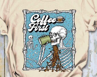 Coffee First, Humor Funny Tee, Skeleton Drinking Coffee Tee, Death Before Decaf T-shirt, Boho Tee, Vintage Inspired T-shirt, Java, joke tee