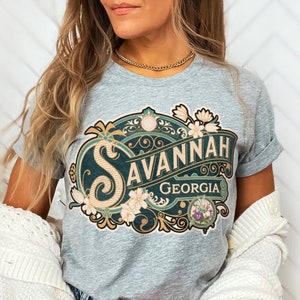 Savannah Shirt Tshirt Gift Him Her Georgia Tee City Home Vacation State Unisex Adventure Women Men Shirt Road trip Vintage Antique Style Tee