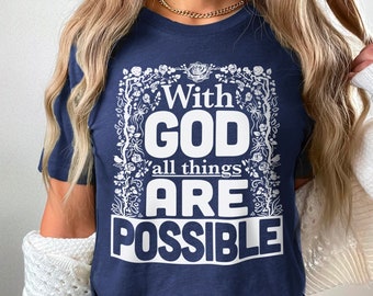 With God All Things Are Possible Tshirt Jewish Tee Christian Quotes Sayings Inspiration Bravery Prayer Illness Scripture Religious Bible tee